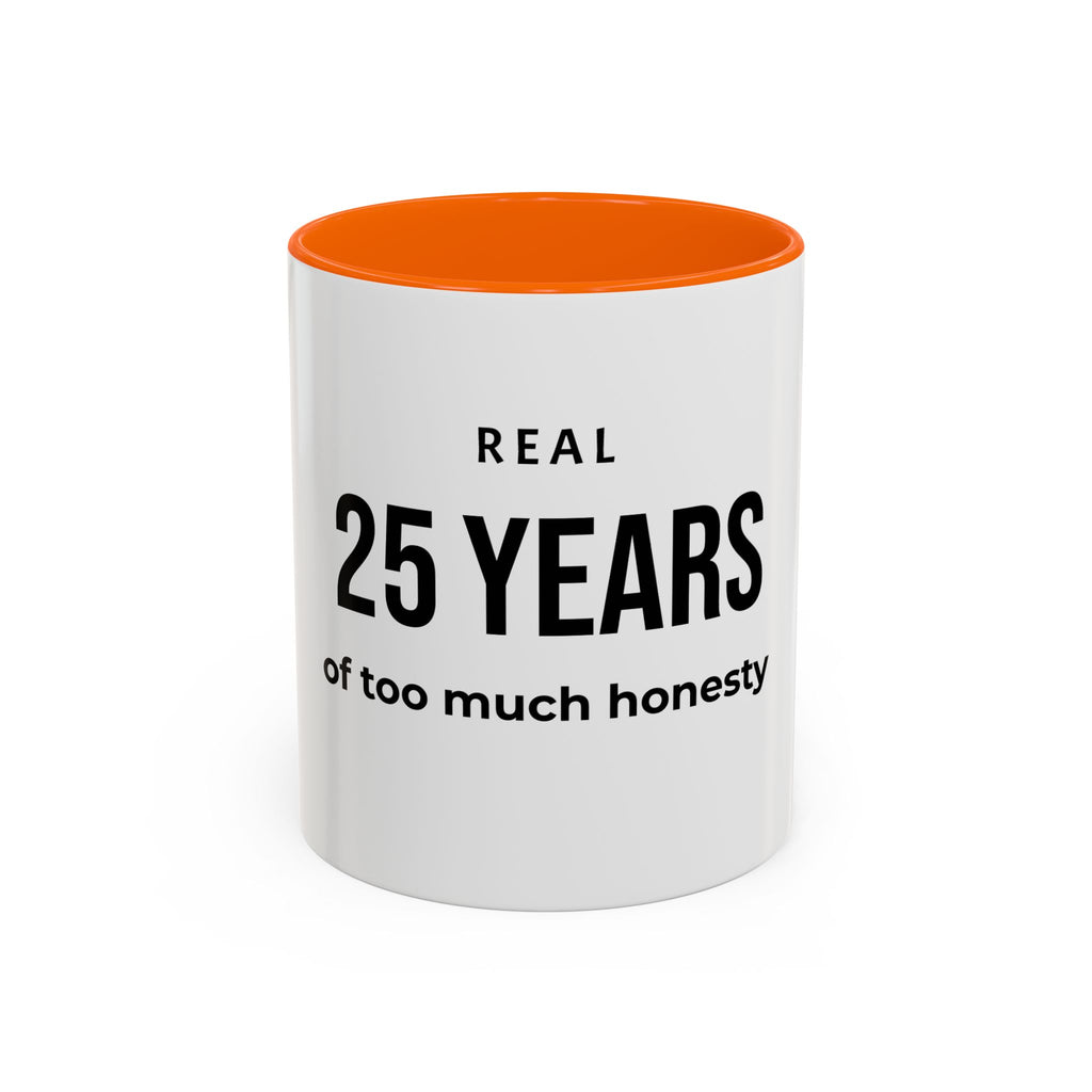 .... Years of too much honesty Coffee Mug — Funny age related Birthday Gift