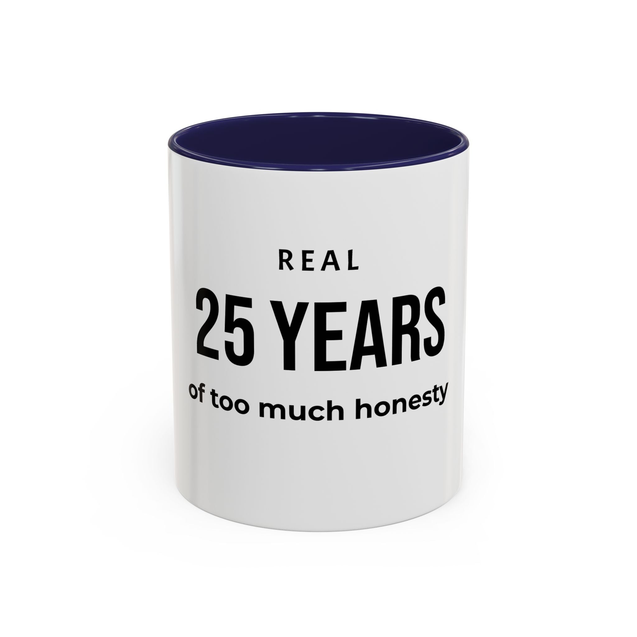 .... Years of too much honesty Coffee Mug — Funny age related Birthday Gift
