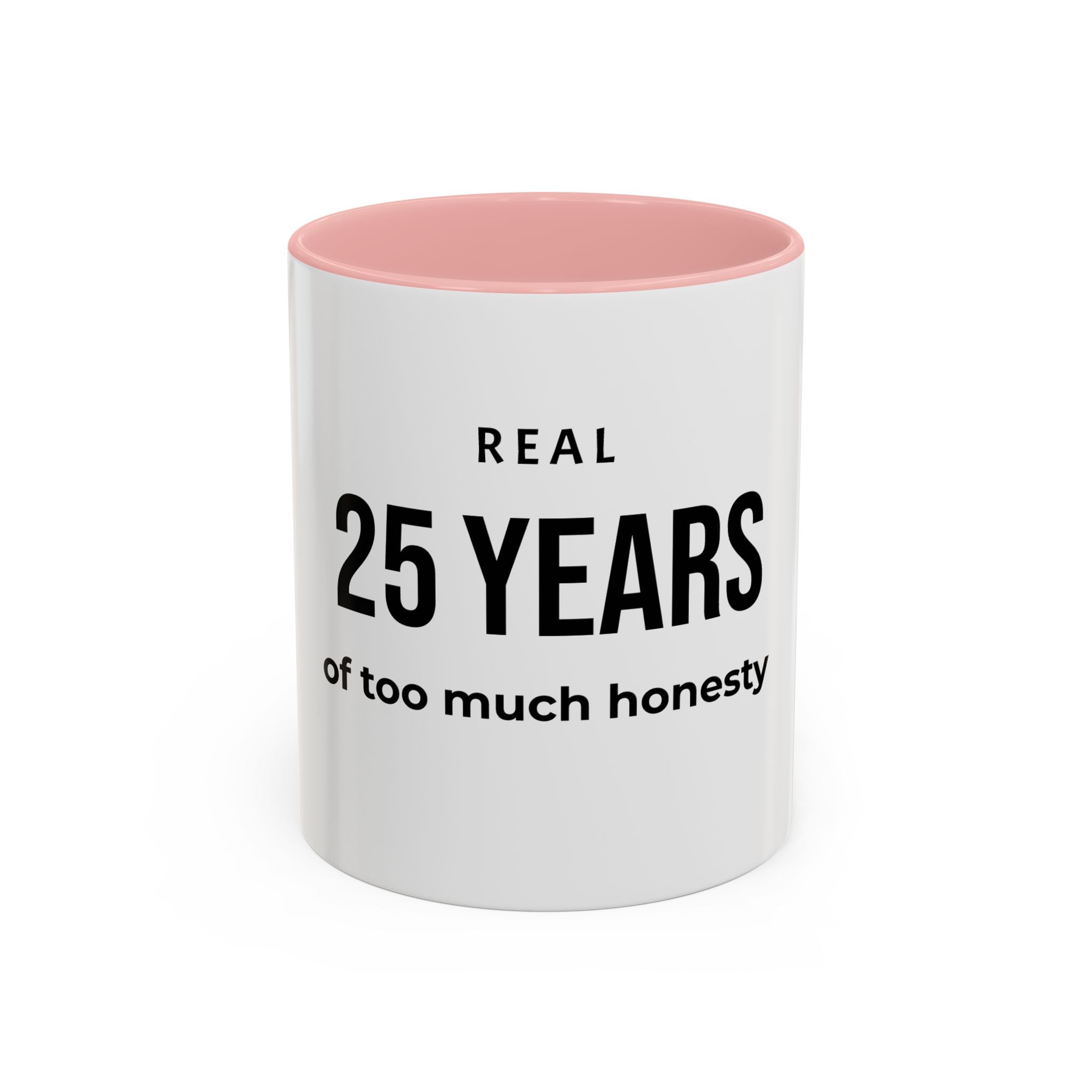 .... Years of too much honesty Coffee Mug — Funny age related Birthday Gift