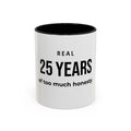 .... Years of too much honesty Coffee Mug — Funny age related Birthday Gift
